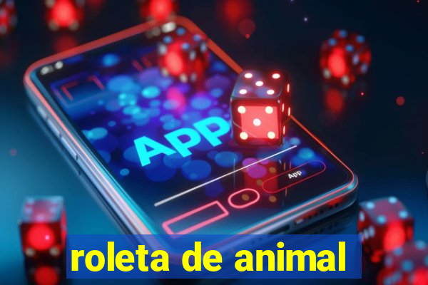 roleta de animal